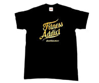 Limited Edition Fitness addict t-shirt : Black (with Gold letters)